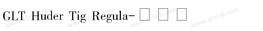 GLT Huder Tig Regula字体转换